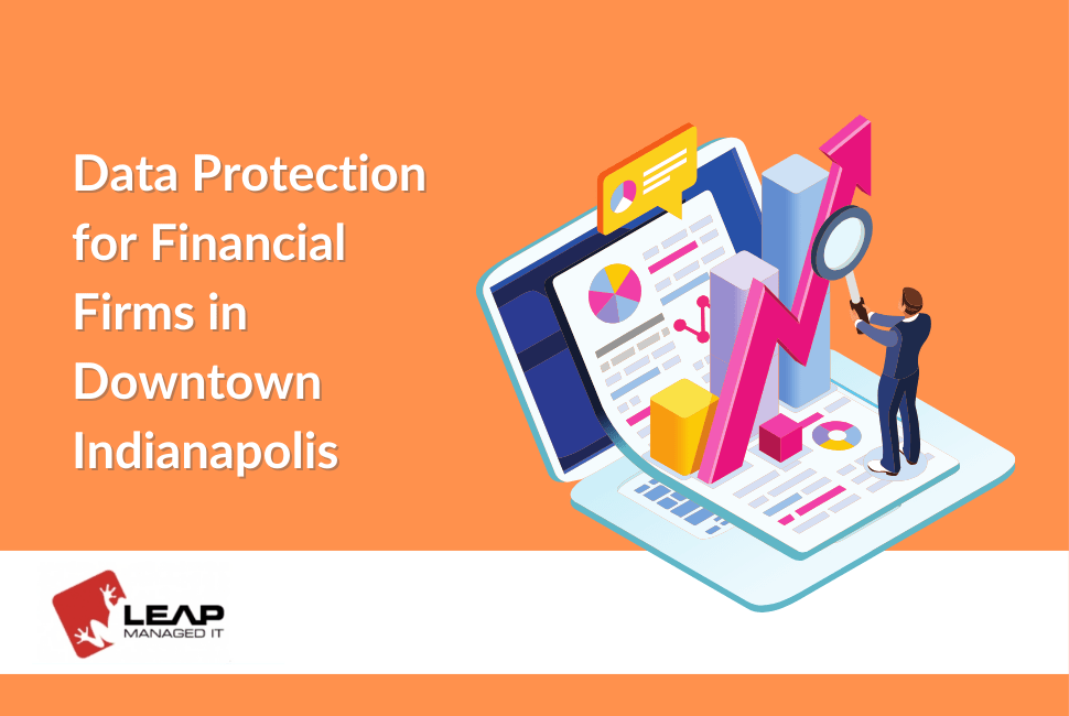 Data Protection for Financial Firms in Downtown Indianapolis
